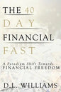 The 40 Day Financial Fast: A Paradigm Shift Towards Financial Freedom - Paperback