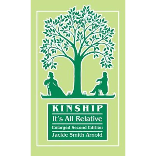 Kinship: It's All Relative. Enlarged Second Edition - Hardcover