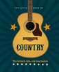 The Little Book of Country: The Music's History, Hits, and Heartaches - Hardcover