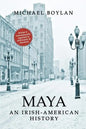 Maya: An Irish-American History - Paperback