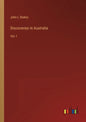 Discoveries in Australia: Vol. I - Paperback