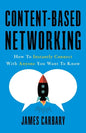 Content-Based Networking: How to Instantly Connect with Anyone You Want to Know - Paperback
