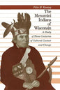 The Menomini Indians of Wisconsin: A Study of Three Centuries of Cultural Contact and Change - Paperback