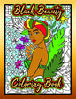 Black Beauty Coloring Book: a Coloring Book that features Beautiful Women of Color - Paperback