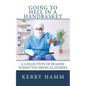 Going to Hell in a Handbasket: A Collection of Reader-Submitted Medical Stories - Paperback