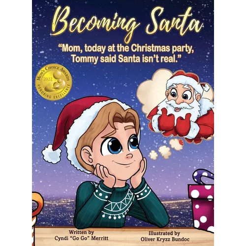 Becoming Santa: Mom, today at the Christmas party Tommy said Santa isn't real! - Hardcover