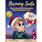 Becoming Santa: Mom, today at the Christmas party Tommy said Santa isn't real! - Hardcover