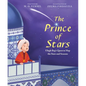 The Prince of Stars: Ulugh Beg's Quest to Map the Stars and Seasons - Hardcover