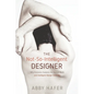 The Not-So-Intelligent Designer: Why Evolution Explains the Human Body and Intelligent Design Does Not - Hardcover