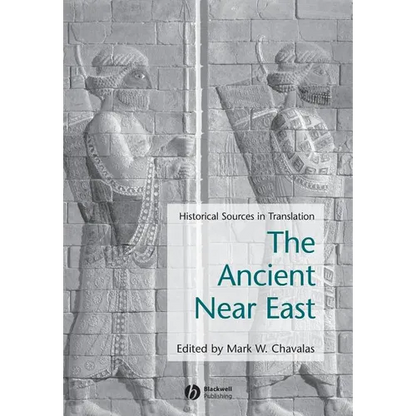 Ancient Near East: Historical Sources in Translation - Paperback