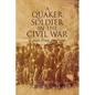 A Quaker Soldier in the Civil War - Paperback