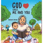 God Loves Me and You! - Hardcover