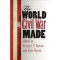 The World the Civil War Made - Paperback