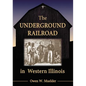 The Underground Railroad in Western Illinois - Paperback