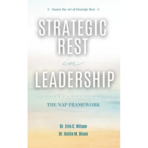 Strategic Rest in Leadership: The NAP Framework - Paperback