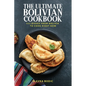 The Ultimate Bolivian Cookbook: 111 Dishes From Bolivia To Cook Right Now - Paperback
