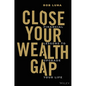Close Your Wealth Gap: Financial Lessons to Upgrade Your Life - Hardcover