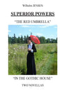 Superior Powers: The Red Umbrella/In the Gothic House - Paperback
