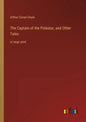 The Captain of the Polestar, and Other Tales: in large print - Paperback