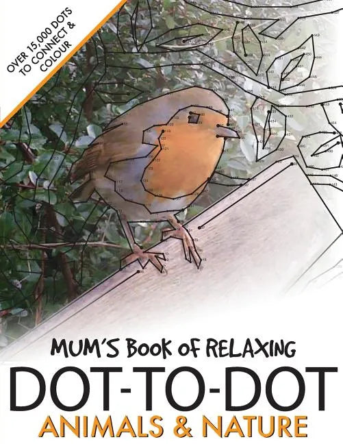 Mum's Book of Relaxing Dot-to-dot: Animals & Nature - Paperback