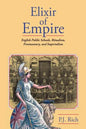 Elixir of Empire: The English Public Schools, Ritualism, Freemasonry, and Imperialism - Paperback