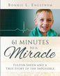 61 Minutes to a Miracle: Fulton Sheen and a True Story of the Impossible - Paperback