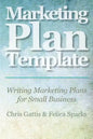 Marketing Plan Template: Writing Marketing Plans for Small Business - Paperback