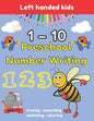 Preschool Number Writing 1 - 10 Left handed kids Ages 3+: Handwriting Practice for Kids Ages 3-5 and Preschoolers, From Fingers to Crayons, Home schoo - Paperback