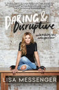 Daring & Disruptive: Unleashing the Entrepreneur - Paperback