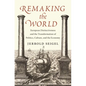 Remaking the World: European Distinctiveness and the Transformation of Politics, Culture, and the Economy - Hardcover