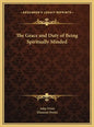 The Grace and Duty of Being Spiritually Minded - Hardcover