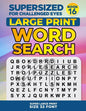 SUPERSIZED FOR CHALLENGED EYES, Book 16: Super Large Print Word Search Puzzles - Paperback