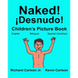 Naked! ¡Desnudo!: Children's Picture Book English-Spanish Castilian (Bilingual Edition) (www.rich.center) - Paperback