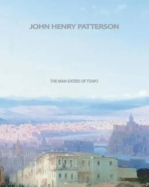 The Man-Eaters of Tsavo - Paperback