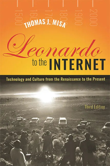 Leonardo to the Internet: Technology and Culture from the Renaissance to the Present - Paperback