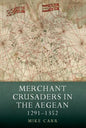 Merchant Crusaders in the Aegean, 1291-1352 - Paperback