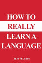 How to Really Learn a Language - Paperback