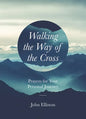 Walking the Way of the Cross: Prayers for Your Personal Journey - Paperback