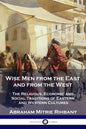 Wise Men from the East and from the West: The Religious, Economic and Social Traditions of Eastern and Western Cultures - Paperback