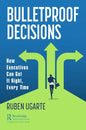 Bulletproof Decisions: How Executives Can Get It Right, Every Time - Paperback