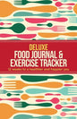Deluxe Food Journal & Exercise Tracker: 12 weeks to a happier and healthier you - Paperback