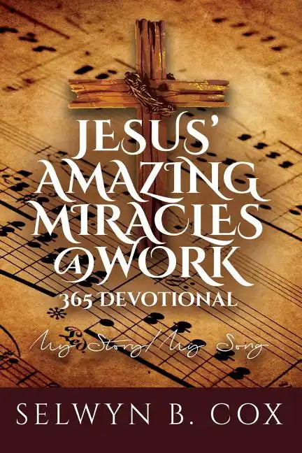Jesus' Amazing Miracles (Jams) @ Work 365 Day Devotional: My Story/My Song - Paperback