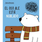Oso Ale Esta Nublado, El - Hardcover