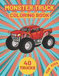 Monster Truck Coloring Book for Kids: A Fun Coloring Book with Monster Trucks For kids & toddlers boys and girls Ages 4-8, Over 40 Unique Drawing of M - Paperback