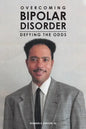 Overcoming Bipolar Disorder: Defying the Odds - Paperback