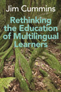 Rethinking the Education of Multilingual Learners: A Critical Analysis of Theoretical Concepts - Paperback