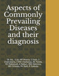 Aspects of Commonly Prevailing Diseases and their diagnosis - Paperback