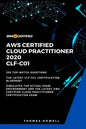 Aws: AWS Certified Cloud Practitioner 2020: CLF-C01: 390 Top-Notch Questions: The Latest CLF-C01 Certification Blueprint - Paperback