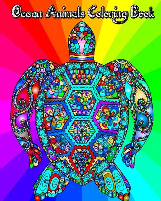 Ocean Animals Coloring Book: for Adults, Teenagers, Kids & Everyone - Paperback