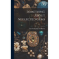 Something About Neglected Gems .. - Hardcover